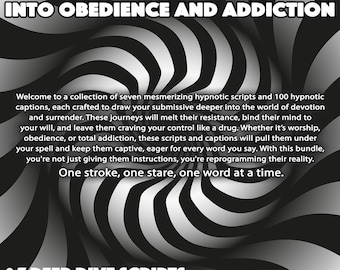 Puede incluir: Gráfico en blanco y negro con el texto "HYPNOTIC JOURNEY INTO OBEDIENCE AND ADDICTION." La imagen incluye el texto "7 DEEP DIVE SCRIPTS" y "100 HYPNOTIC CAPTIONS." Un patrón de remolino llena el fondo.