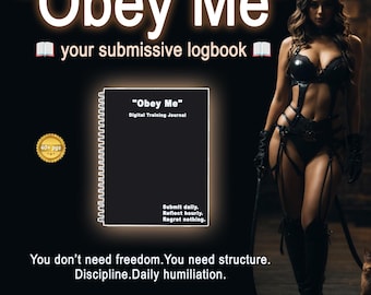 Obey Me Digital Journal for submissives l Mantras l Task l Punishments l Obedience Logs & Contracts l Submissive Play l Slave Training
