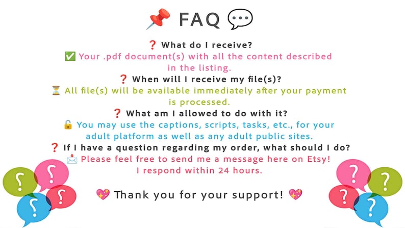 May include: A FAQ section with a question mark and a speech bubble icon. The text asks about what is received, when files are received, what is allowed to do with the files, and what to do if there are questions about an order. The text also includes a thank you for support.