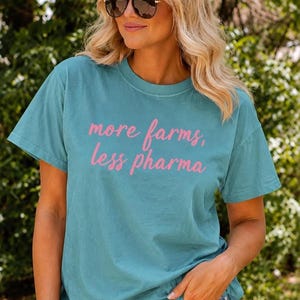 More Farms Less Pharma Shirt | Farm Life Aesthetic Tee | Clean Living Graphic Tee | Homestead Mama Shirt | Country Lifestyle Top
