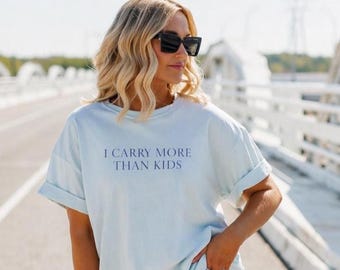 I Carry More Than Kids Shirt, Mom Life Tee, Aesthetic Minimalist Mom Shirt, Soft Blue Graphic Tee, Trendy Motherhood Shirt, Conservative Mom