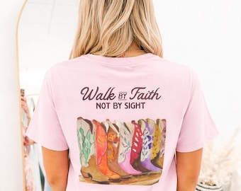 Walk by Faith Not by Sight Shirt | Christian Cowgirl Shirt | Western Faith Tee | Country Christian Shirt | Faith Based Graphic Tee