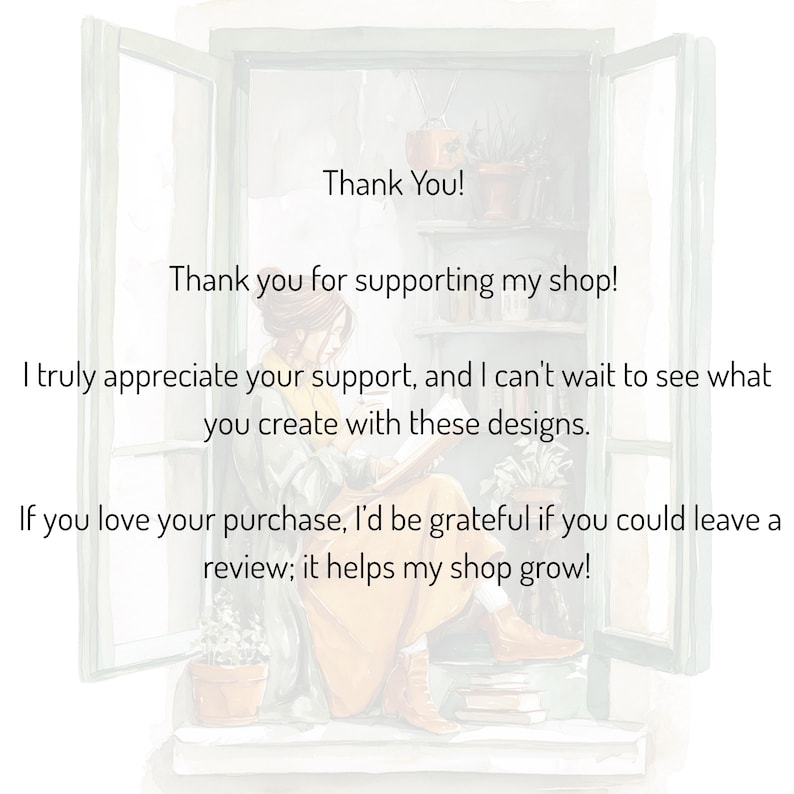Op de afbeelding: Waterverfillustratie van een persoon die bij een raam leest. De afbeelding bevat de tekst "Thank You!" en "Thank you for supporting my shop!". Verdere tekst drukt dankbaarheid uit en moedigt beoordelingen aan.