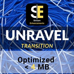 May include: Image featuring a tangled mix of blue and white cords, with the word "UNRAVEL" in large white letters. Below, the text reads "TRANSITION" and "Optimized < 4 MB". A logo with "SE" and "Stream Enhancements" is in the top corner.