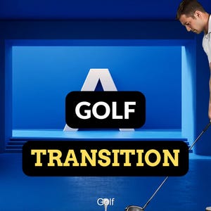 May include: A man in a white polo shirt and khaki pants is shown in a golf swing stance, holding a golf club. The background is blue with the words "GOLF TRANSITION" in a black box.