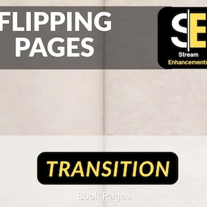May include: Image with the text "FLIPPING PAGES" in white letters on a gray banner. Below, the word "TRANSITION" is in yellow letters on a black banner. A logo for "Stream Enhancements" is in the upper right corner.
