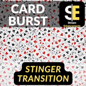 Puede incluir: Imagen con un fondo de cartas de juego con corazones rojos y tréboles, picas y diamantes negros. Las palabras "CARD BURST" están en la parte superior y "STINGER TRANSITION" en la inferior. Un logotipo de "Stream Enhancements" está en la esquina superior derecha.