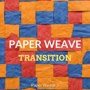 May include: A colorful paper weave pattern with a patchwork design. The image features squares of orange, blue, and red paper arranged in a grid. The words "PAPER WEAVE TRANSITION" are displayed in white and yellow text.