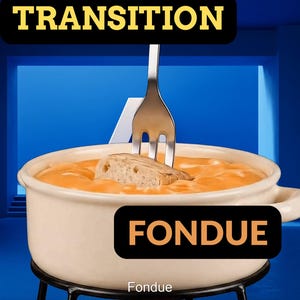 Puede incluir: Una olla de fondue de cerámica blanca llena de queso derretido, con un trozo de pan ensartado en un tenedor. La palabra "TRANSITION" está encima de la olla y "FONDUE" debajo. El fondo es azul.