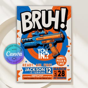 May include: A birthday party invitation with a blue and orange color scheme. The design features a toy gun illustration and the text "BRUH!" and "YOU IN?". Additional text includes party details: "READY, AIM, FIRE!" and "JACKSON IS TURNING 12".