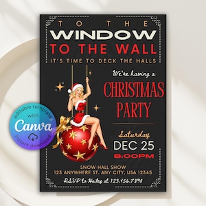 May include: A Christmas party invitation with a black background and red and white text. The invitation features a pin-up girl in a Santa outfit sitting on a red ornament. The text reads "To the Window to the Wall" and "Christmas Party".