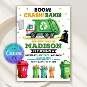 May include: A birthday party invitation featuring a green garbage truck with a recycling symbol, a black trash bag, and colorful trash cans. The invitation reads "BOOM! CRASH! BANG!" and "DUMP EVERYTHING FOR MADISON IS TURNING 4."