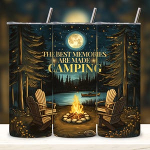 May include: Three stainless steel tumblers with a design of a campfire scene in the woods at night. The text on the tumblers reads "The best memories are made camping".