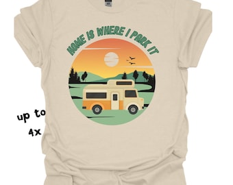Home is Where I Park It T-Shirt, Funny Camping Shirt, Camping Tee, Camper Gift, Outdoor Shirt, Vacation tshirt, Road Trip Shirt