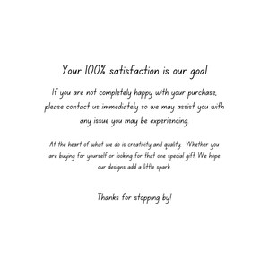 May include: White background with handwritten black text. The text states: "Your 100% satisfaction is our goal. If you are not completely happy with your purchase, please contact us immediately..." and "Thanks for stopping by!"
