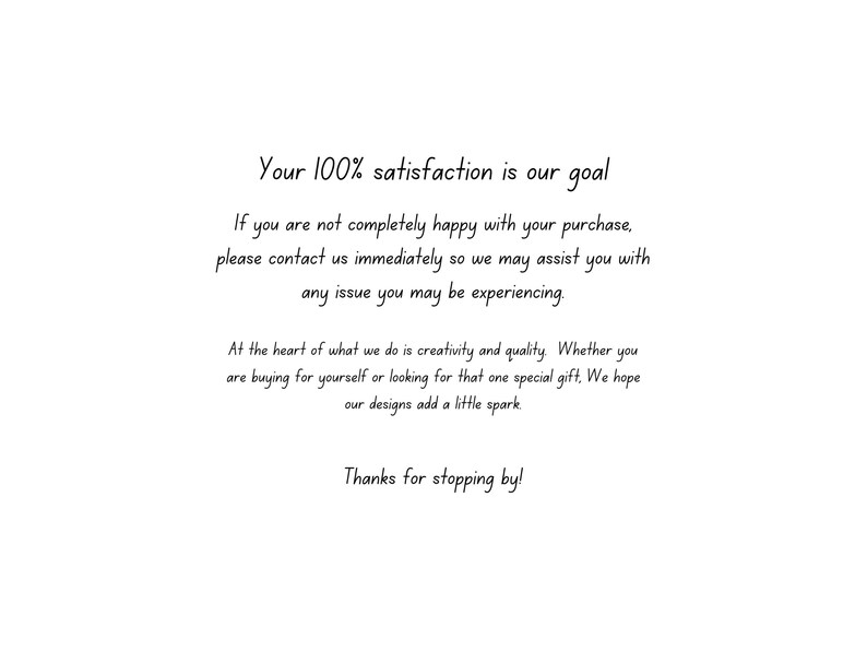 May include: White background with handwritten black text. The text states: "Your 100% satisfaction is our goal. If you are not completely happy with your purchase, please contact us immediately..." and "Thanks for stopping by!"
