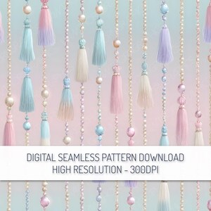May include: Digital seamless pattern featuring pastel-colored tassels and pearl strands. The tassels are in shades of pink, blue, and lavender, with cream-colored accents. The text "DIGITAL SEAMLESS PATTERN DOWNLOAD HIGH RESOLUTION - 300DPI" is displayed at the bottom.