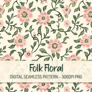 May include: A seamless digital pattern featuring a pink and green floral design. The pattern is on a cream background and has a folk art style. The text "Folk Floral" and "DIGITAL SEAMLESS PATTERN - 300DPI PNG" is at the bottom of the image.
