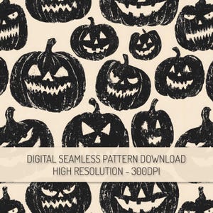 May include: A digital seamless pattern featuring black jack-o'-lanterns with various carved faces on a cream background. The pumpkins have stems and are arranged in a repeating pattern. The text "DIGITAL SEAMLESS PATTERN DOWNLOAD HIGH RESOLUTION - 300DPI" is at the bottom.