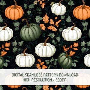 May include: A digital seamless pattern with pumpkins in orange, white, and green, alongside orange and green leaves, on a black backdrop. The pattern is high resolution, ideal for digital design projects. The text reads: DIGITAL SEAMLESS PATTERN DOWNLOAD HIGH RESOLUTION - 300DPI.