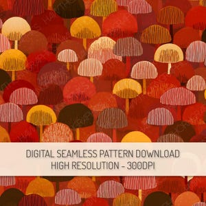 May include: A digital seamless pattern with stylized mushrooms in red, brown, and yellow. The mushroom caps have textured details, set against a deep red background. The text "DIGITAL SEAMLESS PATTERN DOWNLOAD HIGH RESOLUTION - 300DPI" is displayed.