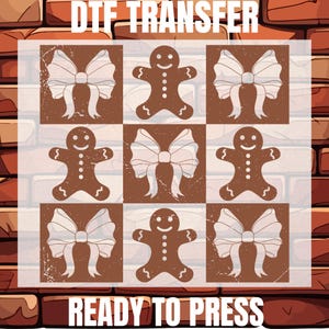 May include: DTF transfer design featuring a grid of gingerbread men and white bows on a brown background. The text "DTF TRANSFER" is at the top, and "READY TO PRESS" is at the bottom. The design is set against a brick wall.