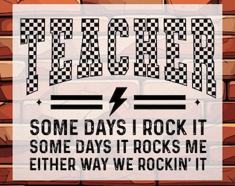 Checkered Funny Teacher DTF Transfer, Some Days I Rock It, Ready To Press