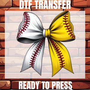May include: A DTF transfer design featuring a bow split into two halves. One side is white with red stitching, resembling a baseball. The other side is yellow with red stitching, resembling a softball. The words "DTF TRANSFER" and "READY TO PRESS" are at the top and bottom.