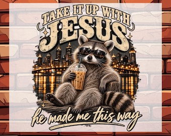 Funny Christian Raccoon DTF Transfer, Take It Up With Jesus Ready To Press, Religious Raccoon