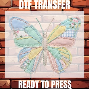 May include: A patchwork butterfly design in pastel colors, including blue, yellow, pink, and green, with floral and gingham patterns. The butterfly has a frayed edge and a stitched body. The text "DTF TRANSFER" and "READY TO PRESS" are displayed.