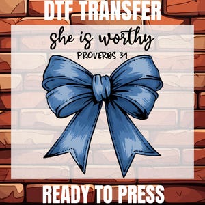 She is Worthy Bow Ready To Press, Women&#39;s Christian Dtf, Religious Dtf, Christian Coquette Dtf, Christian Dtf, Girly Faith Dtf, Trendy