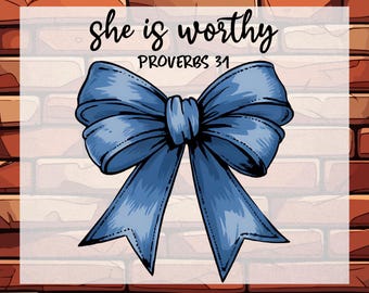 She Is Worthy Bow Christian DTF Transfer, Proverbs 31, Ready To Press
