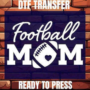 Football Mom Ready To Press, Football Heat Transfer, Football Mama Dtf, Game Day Football  Dtf, Football Lover Gift Dtf, Sports Mom Dtf