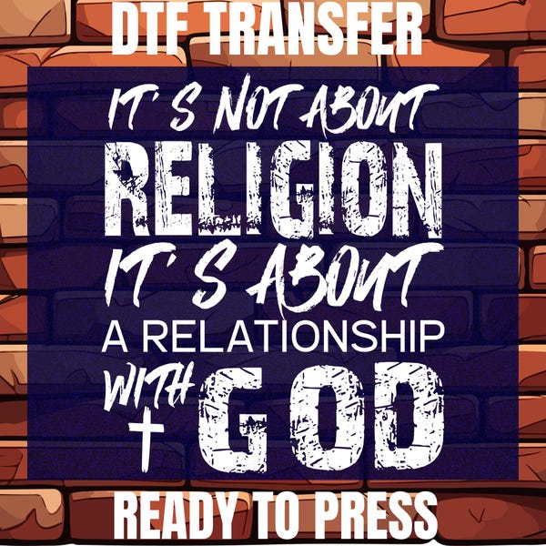 Christian DTF Transfer, Relationship with God, Ready To Press