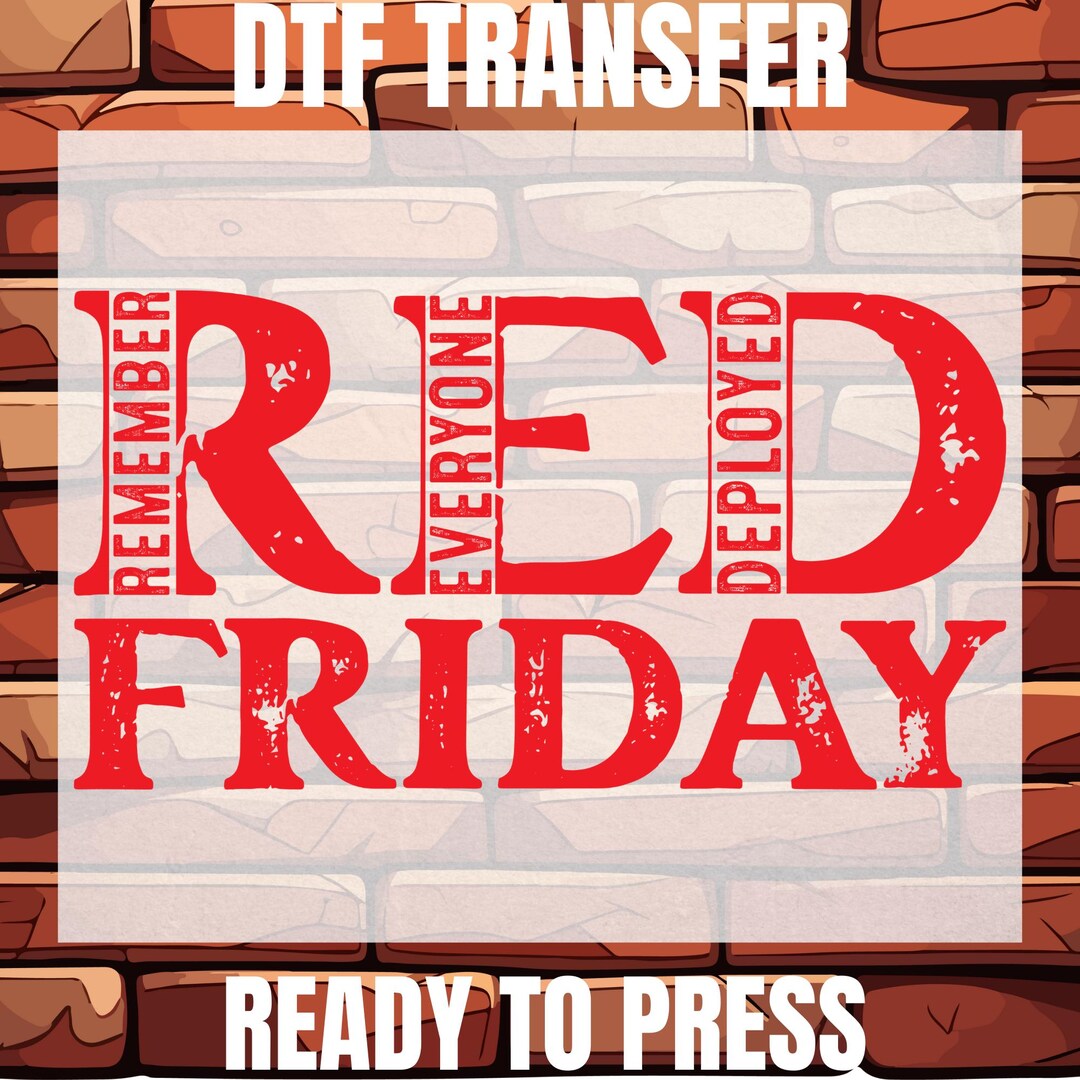 Red Friday Transfer Red Friday Remember Everyone Deployed DTF Heat Transfer Ready to Press ...