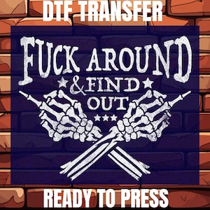 Fuck Around and Find Out Skull DTF, Ready To Press - Sassy Skull