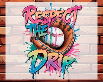 May include: A colorful graphic design with the text "Respect the Drip" in a rainbow color scheme. A baseball is in a brown baseball glove with a rainbow paint splatter effect. The design is ready to press.