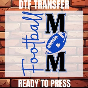 Football Mom Ready To Press, Football Heat Transfer, Football Mama Dtf, Game Day Football Dtf, Football Mom Gift Dtf, Sports Mom Dtf