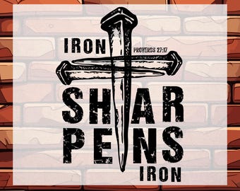May include: Iron sharpens iron, a black and white graphic design with a nail shaped cross and the text "Iron sharpens iron" and "Proverbs 27:17".