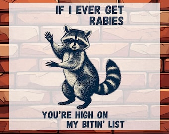 Funny Raccoon Rabies Biting List DTF Heat Transfer, Sarcastic Animal Design Ready to Press