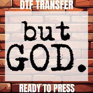 But God Design Ready To Press, Religious Dtf, Trendy Christian Dtf, Christian Dtf, But God Dtf, Bible Verse Dtf, Christian Gift Dtf