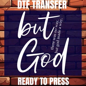 But God Design Ready To Press, Religious Dtf, Trendy Christian Dtf, Christian Dtf, But God Dtf, Bible Verse Dtf, Christian Gift Dtf, Faith