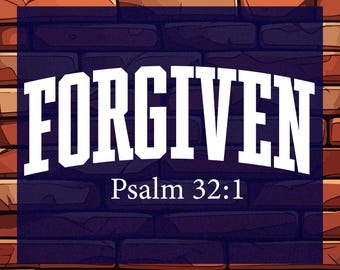 Forgiven & Faithful DTF Transfer, Psalm 32:1 Christian Ready To Press - Religious