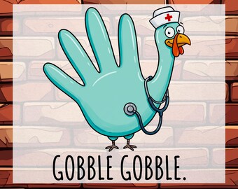Funny Turkey Glove Nurse Thanksgiving DTF Ready To Press, Nursing Assistant Transfer, Gobble Gobble Nurse