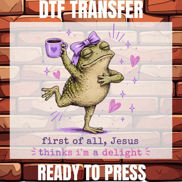 Jesus Thinks I'm A Delight Christian Frog DTF Heat Transfer, Funny Frog Religious