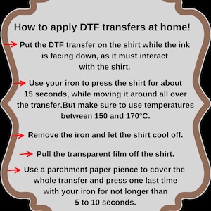May include: A brown and beige instructional graphic with the text "How to apply DTF transfers at home!" and step-by-step instructions for applying DTF transfers to shirts. The instructions include temperature and time guidelines.