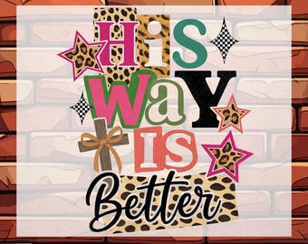 Christian His Way is Better DTF Heat Transfer, Preppy Jesus Religious (Ready To Press)