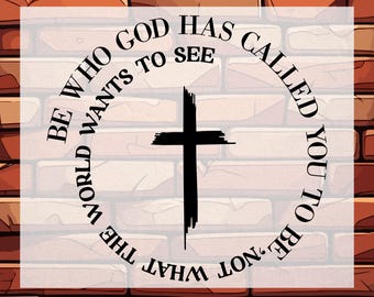 Be Who God Has Called You Christian DTF Ready To Press, Religious Heat Transfer, Christian Faith, Bible Verse Motivational