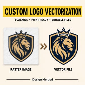 May include: Image showing the transformation of a raster image to a vector file. The vector file features a gold lion's head with a crown inside a navy blue shield. Text at the top reads "CUSTOM LOGO VECTORIZATION".