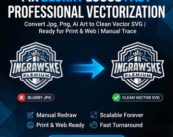 Fix Blurry Logos Fast | Professional Vectorization | Convert Jpg, Png, Ai Art to Clean Vector SVG | Ready for Print & Web | Manual Trace